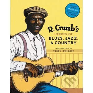 R. Crumb's Heroes of Blues, Jazz and Country - Robert Crumb