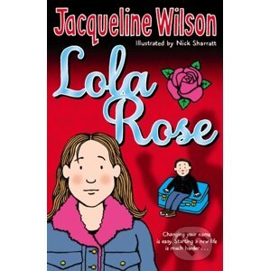 Lola Rose - Jacqueline Wilson, Nick Sharratt (ilustrátor)