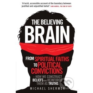 The Believing Brain - Michael Shermer