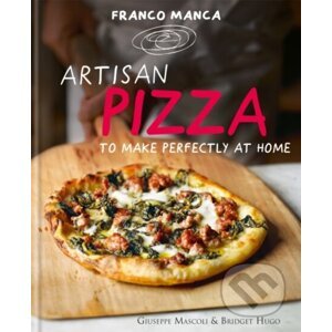 Franco Manca, Artisan Pizza to Make Perfectly at Home - Bridget Hugo, Giuseppe Mascoli