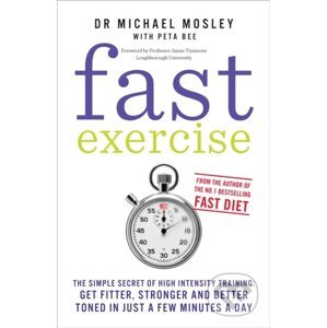 Fast Exercise - Michael Mosley, Peta Bee