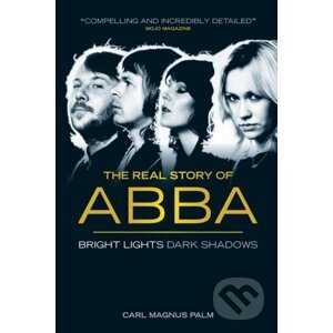 The Real Story of ABBA - Carl Magnus Palm