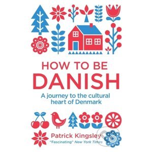How to be Danish - Patrick Kingsley