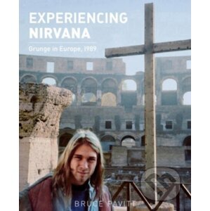 Experiencing Nirvana - Bruce Pavitt
