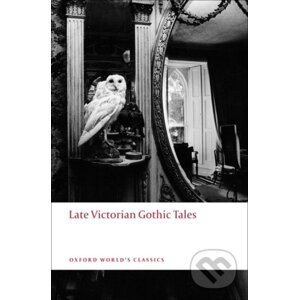 Late Victorian Gothic Tales - Roger Luckhurst