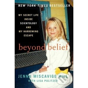 Beyond Belief - Jenna Miscavige Hill, Lisa Pulitzer