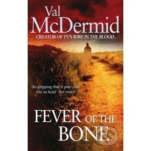 The Fever of the Bone - Val Mcdermid