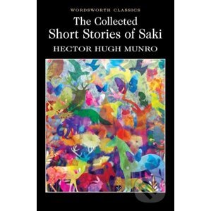 The Collected Short Stories of Saki - Hector Hugh Munro