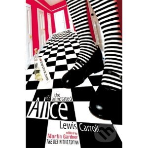 The Annotated Alice - Lewis Carroll, John Tenniel (Ilustrátor)