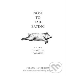 Nose to Tail Eating - Fergus Henderson