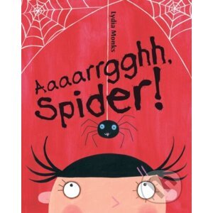 Aaaarrgghh, Spider! - Lydia Monks