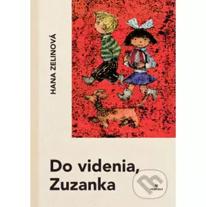 Do videnia, Zuzanka - Hana Zelinová, Ladislav Nesselman (Ilustrátor)