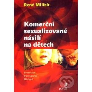 Komerční sexualizované násilí na dětech - René Milfait