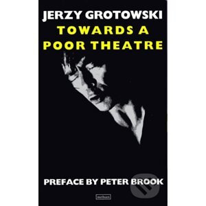 Towards a Poor Theatre - Jerzy Grotowski