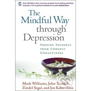 The Mindful Way Through Depression - John Teasdale, Zindel Segal, Mark Williams, Jon Kabat-Zinn