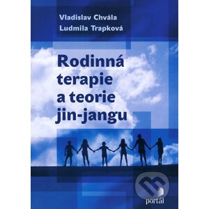 Rodinná terapie a teorie jin-jangu - Vladislav Chvála, Ludmila Trapková
