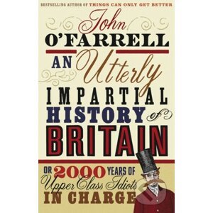 An Utterly Impartial History of Britain - John O'Farrell
