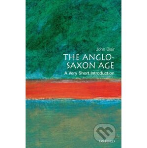 The Anglo-Saxon Age - John Blair