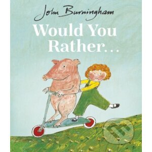 Would You Rather... - John Burningham