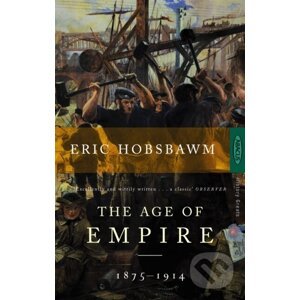 The Age of Empire, 1875-1914 - Eric Hobsbawm