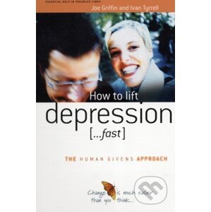 How to Lift Depression...Fast - Ivan Tyrrell, Joe Griffin