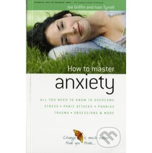 How to Master Anxiety - Ivan Tyrrell, Joe Griffin