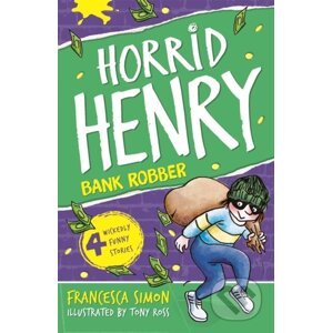 Horrid Henry Robs the Bank - Francesca Simon, Tony Ross (ilustrátor)