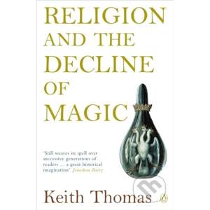 Religion and the Decline of Magic - Keith Thomas