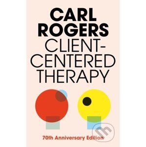 Client-Centered Therapy - Carl Rogers