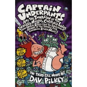 Captain Underpants and the Invasion of the Incredibly Naughty Cafeteria Ladies From Outer Space - Dav Pilkey