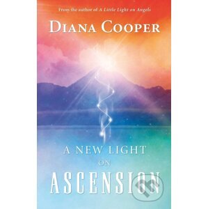 A New Light on Ascension - Diana Cooper