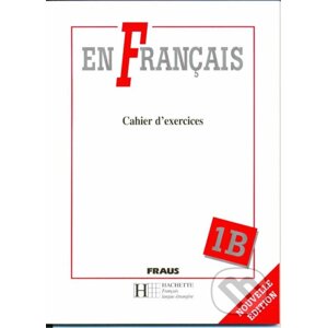 En Francais 1B - pracovní sešit - Elena Baranová