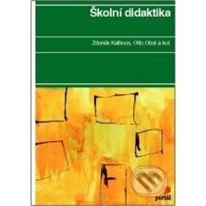 Školní didaktika - Zdeněk Kalhous, Otto Obst a kolektív