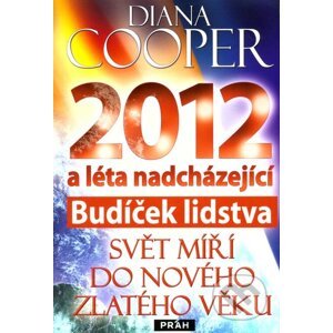 2012 - Budíček lidstva - Diana Cooper