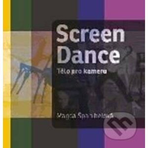 Screen dance - Tělo pro kameru - Magda Španihelová