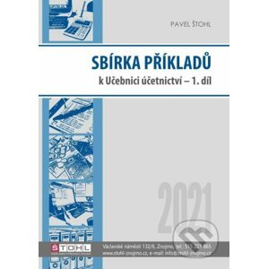 Sbírka příkladů k učebnici účetnictví I. díl 2021 - Pavel Štohl