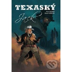Texaský Jack - Pierre Dubois, Jitka Musilová (Ilustrace)