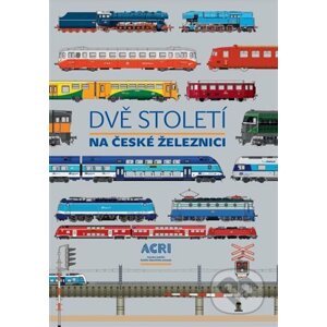 Dvě století na české železnici - ACRI
