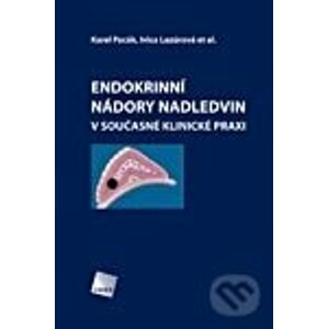 Endokrinní nádory nadledvin v současné klinické praxi - Karel Pacák, Ivica Lazúrová a kol.