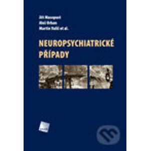 Neuropsychiatrické případy - Jiří Masopust, Aleš Urban, Martin Vališ a kol.
