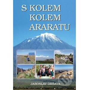 S kolem kolem Araratu - Jaroslav Dršata