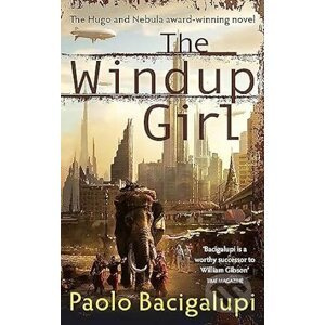 Windup Girl - Paolo Bacigalupi