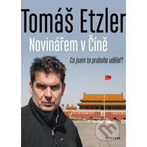 E-kniha Novinářem v Číně - Tomáš Etzler