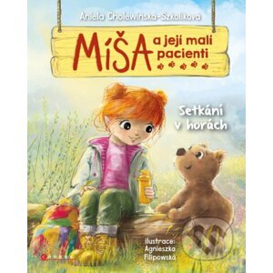 Míša a její malí pacienti: Setkání v horách - Aniela Cholewińska-Szkolik, Agnieszka Filipowski (ilustrátor)