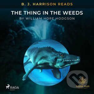 B. J. Harrison Reads The Thing in the Weeds (EN) - William Hope Hodgson