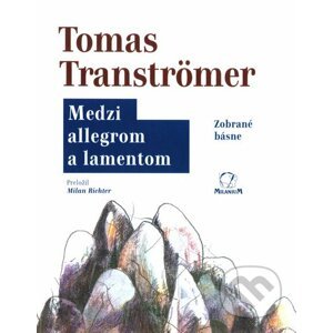 Medzi allegrom a lamentom - Tomas Tranströmer