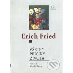 Všetky príčiny života - Erich Fried