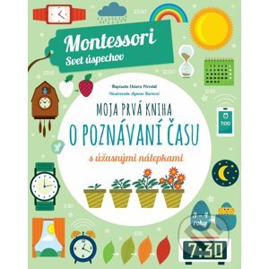 Moja prvá kniha o poznávaní času (Montessori: Svet úspechov) - Chiara Piroddi