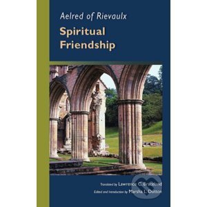 Spiritual Friendship - Aelred of Rievaulx
