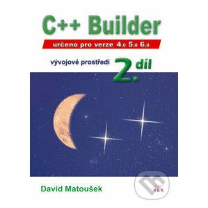 C++ Builder 4.0, 5.0 a 6.0, vývojové prostředí, 2. díl - Matoušek David